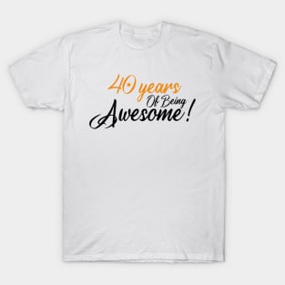 Celebration of 40th, 40 Years Of Being Awesome T-Shirt